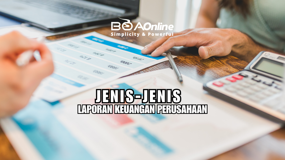 Jenis Jenis Laporan Keuangan Perusahaan Beserta Penjelasannya Software Boa